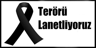 TERÖRÜ LANETLİYORUZ!!!