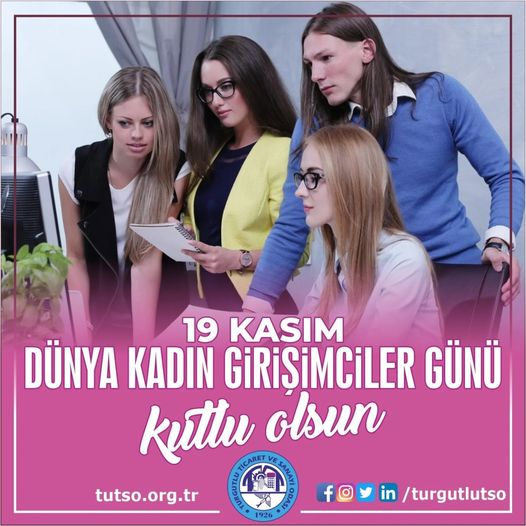 19 Kasım Dünya Kadın Girişimciler Günü Kutlu olsun