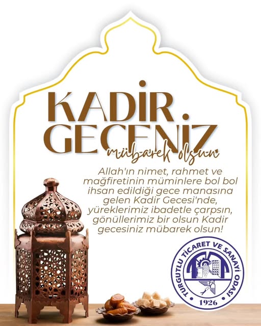 Turgutlu Ticaret ve Sanayi Odası Yönetim Kurulu Başkanı Faruk Aydın’ın Kadir Gecesi Mesajı