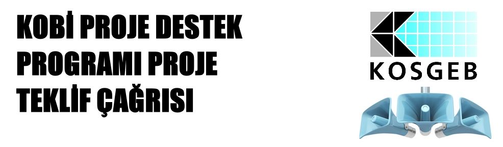 KOSGEB KOBİ PROJE DESTEK PROGRAMI BİLGİLENDİRME SEMİNERİ